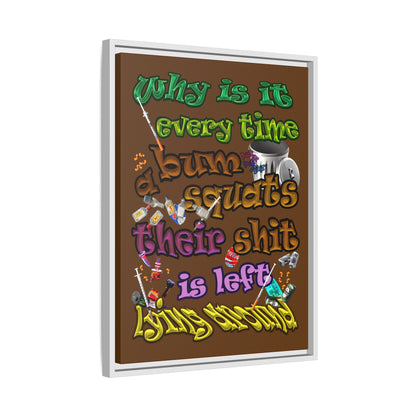the bum's shit - framed canvas art (brown)