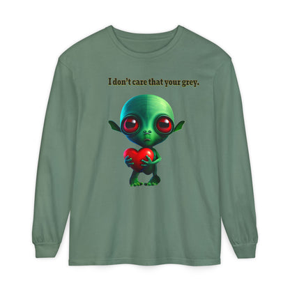 I don't care that your grey - Unisex Garment-dyed Long Sleeve T-Shirt