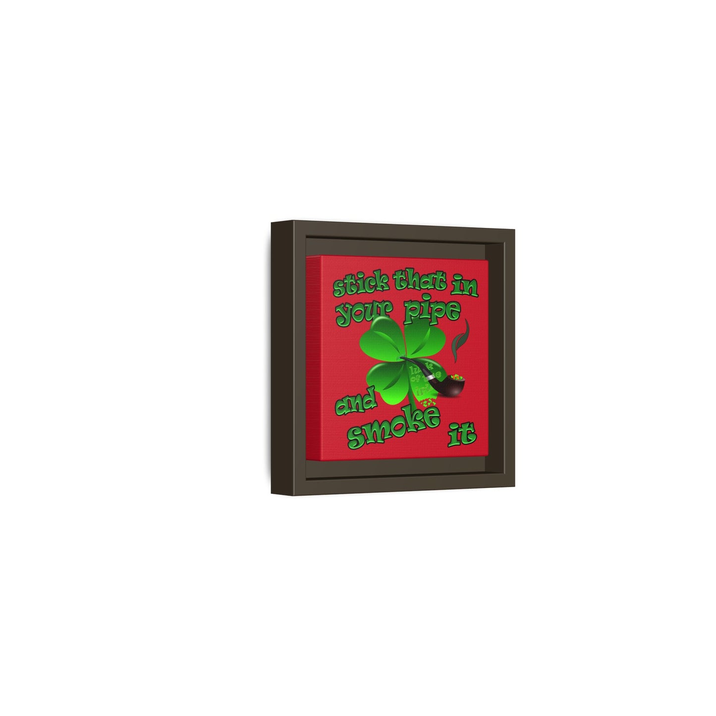 stick that in your pipe and smoke it - framed canvas art (dark red)