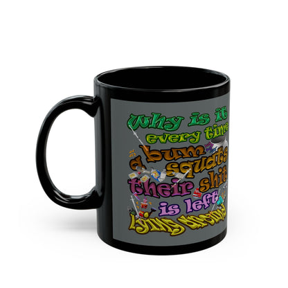 the bum's shit - Black Mug (dark grey)