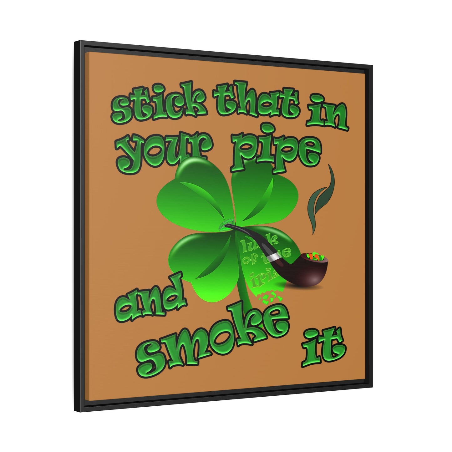 stick that in your pipe and smoke it - framed canvas art (light brown)