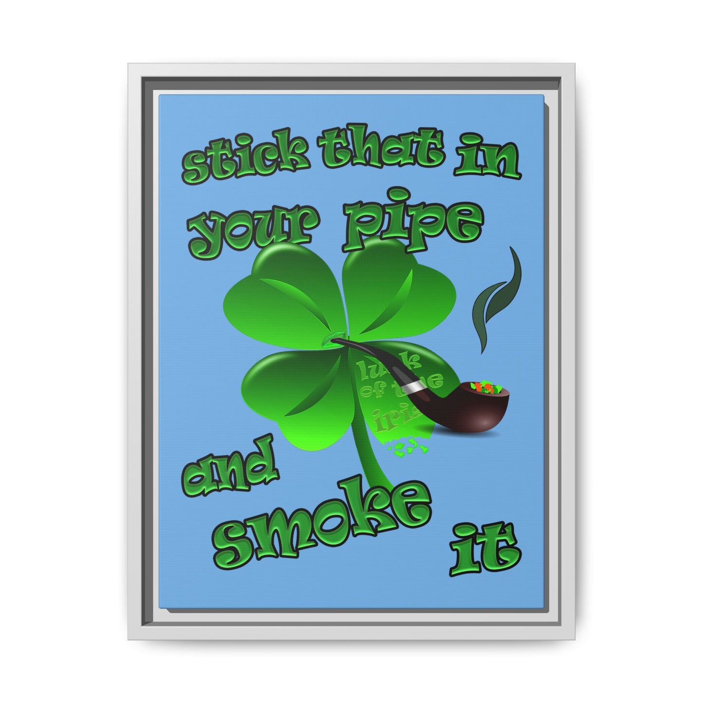 stick that in your pipe and smoke it - framed canvas art (light blue)