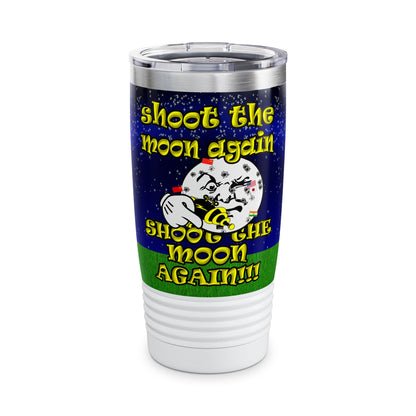 shoot the moon again - Ringneck Tumbler, 20oz ('snoops' background)