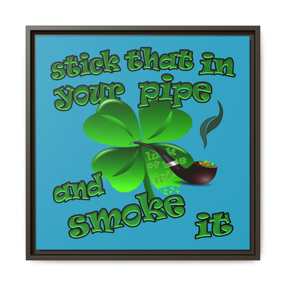 stick that in your pipe and smoke it - framed canvas art (turquoise)