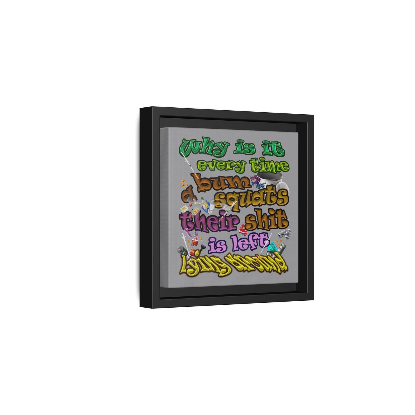 the bum's shit - framed canvas art (grey)