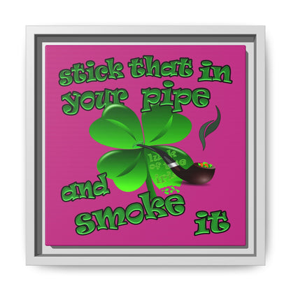 stick that in your pipe and smoke it - framed canvas art (pink)