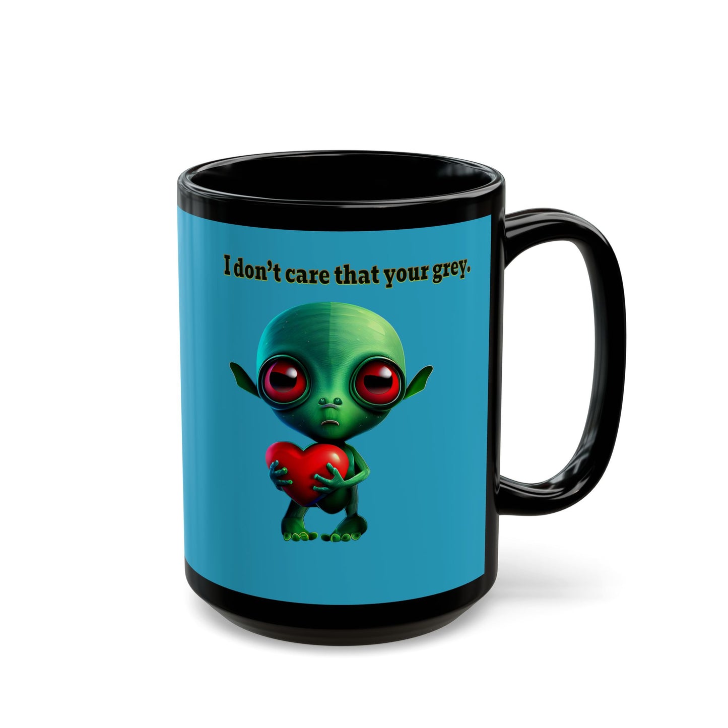 I don't care that your grey - Black Mug (turquoise)