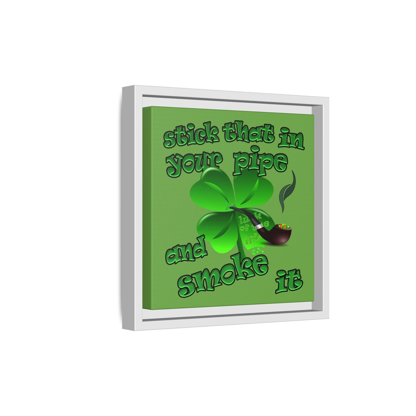 stick that in your pipe and smoke it - framed canvas art (green)
