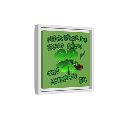 stick that in your pipe and smoke it - framed canvas art (green)