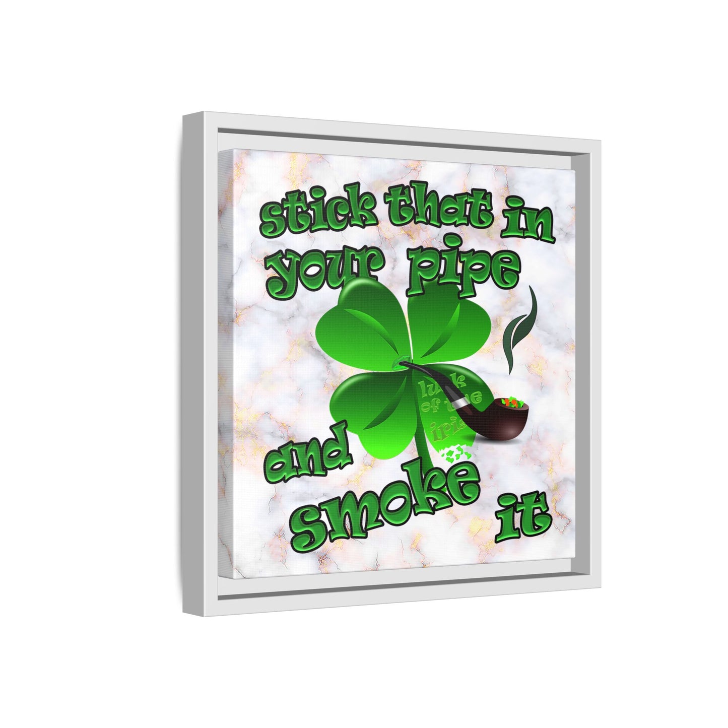 stick that in your pipe and smoke it - framed canvas art (white marble)
