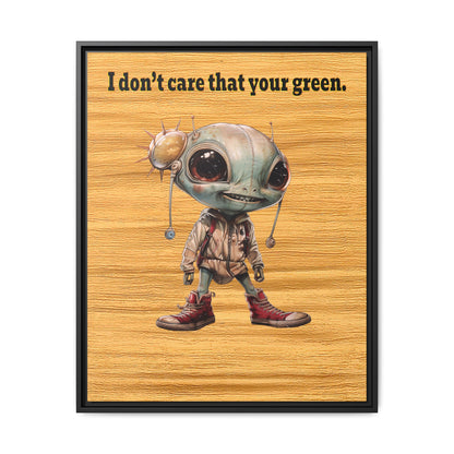 I don't care that your green - framed canvas art (butterscotch wood finish)