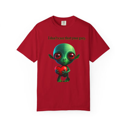 I don't care that your grey - Unisex Garment-Dyed T-shirt
