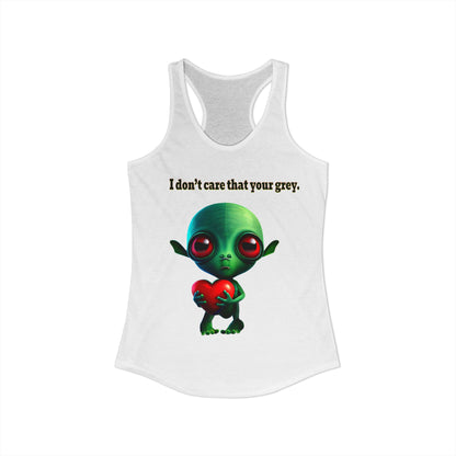 I don't care that your grey - Women's Ideal Racerback Tank