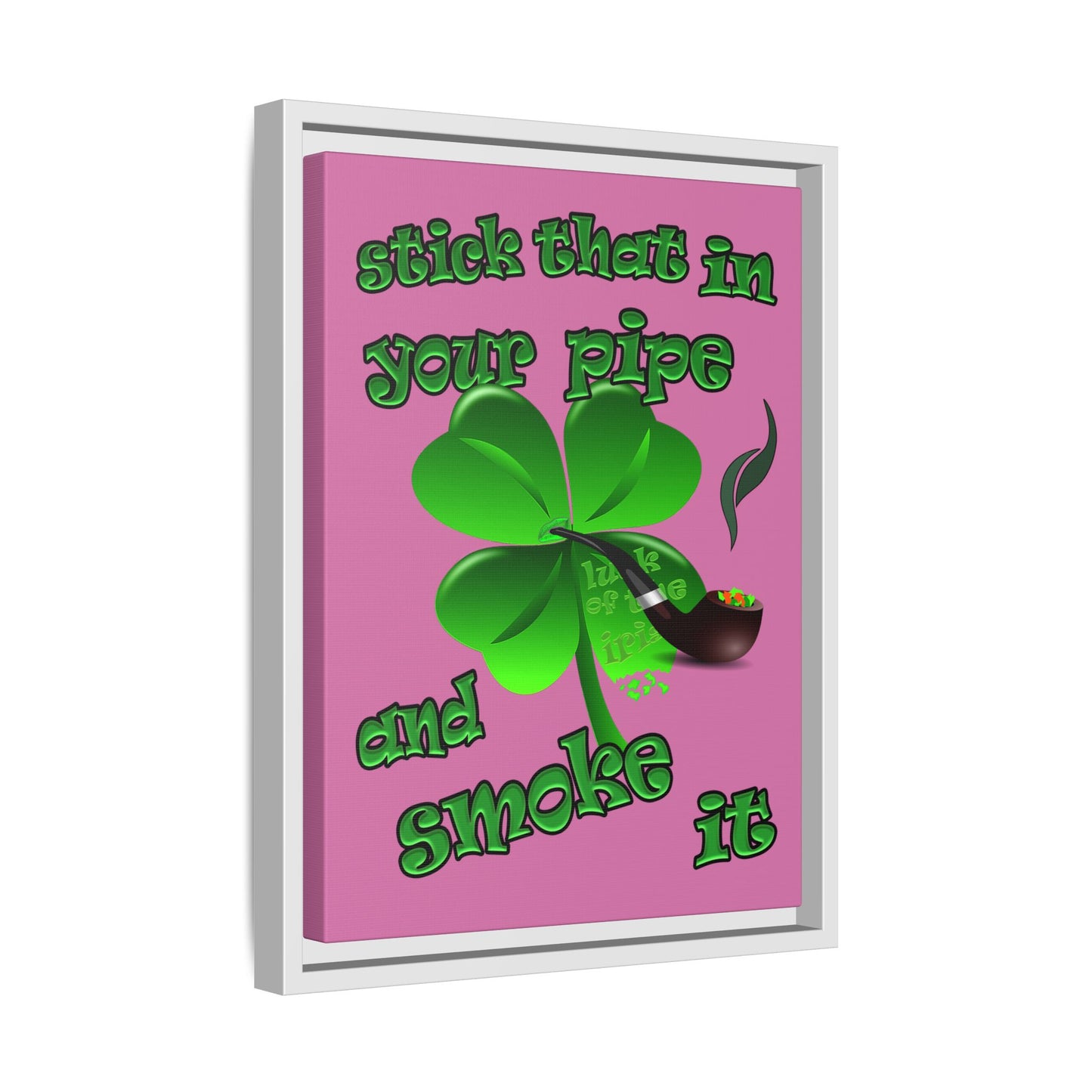 stick that in your pipe and smoke it - framed canvas art (light pink)