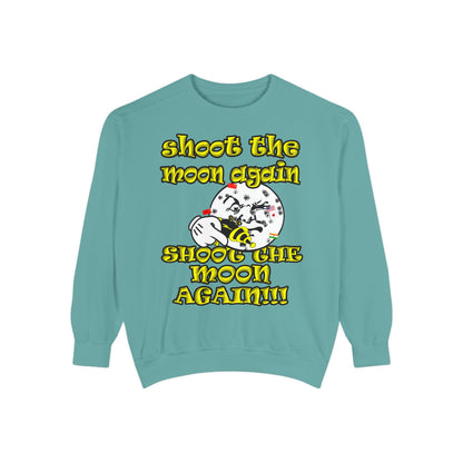 shoot the moon again - Unisex Garment-Dyed Sweatshirt