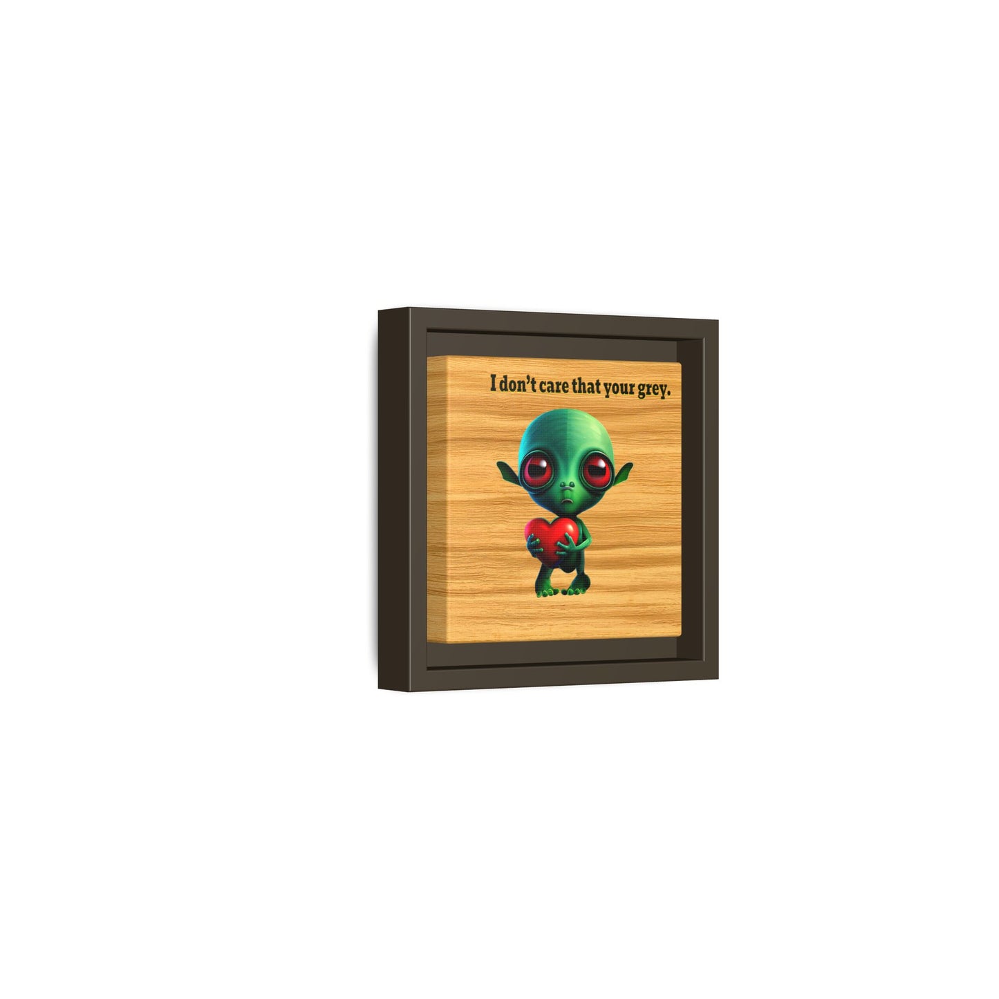 I don't care that your grey - framed canvas art (butterscotch wood finish)