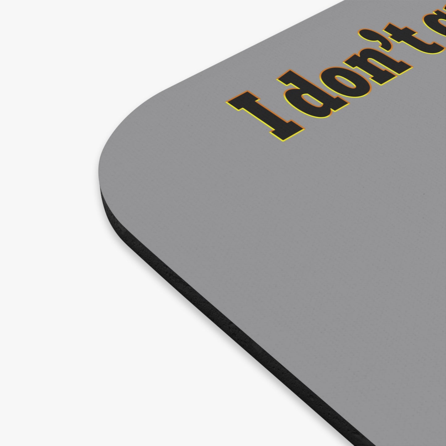 I don't care that your green - Mouse Pad (Rectangle) (grey)