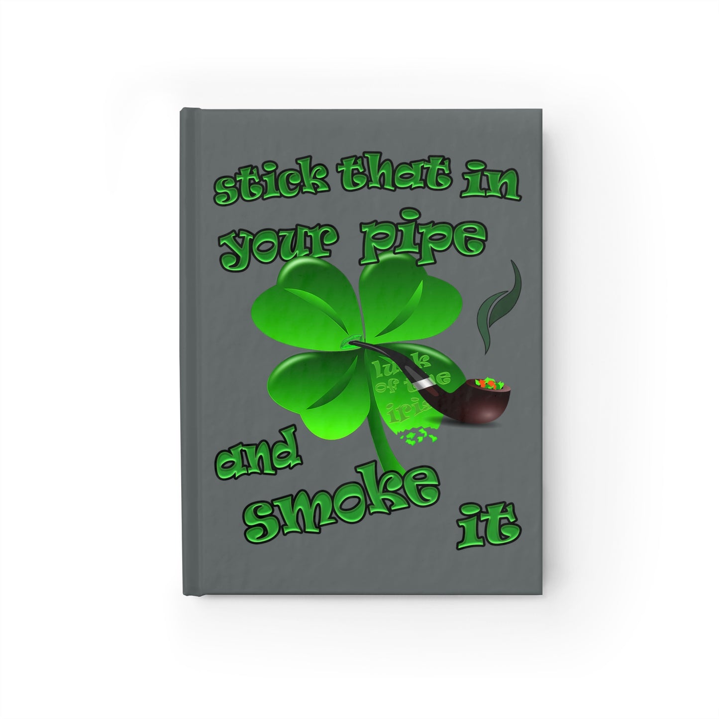 stick that in your pipe and smoke it - journal-lined (dark grey)