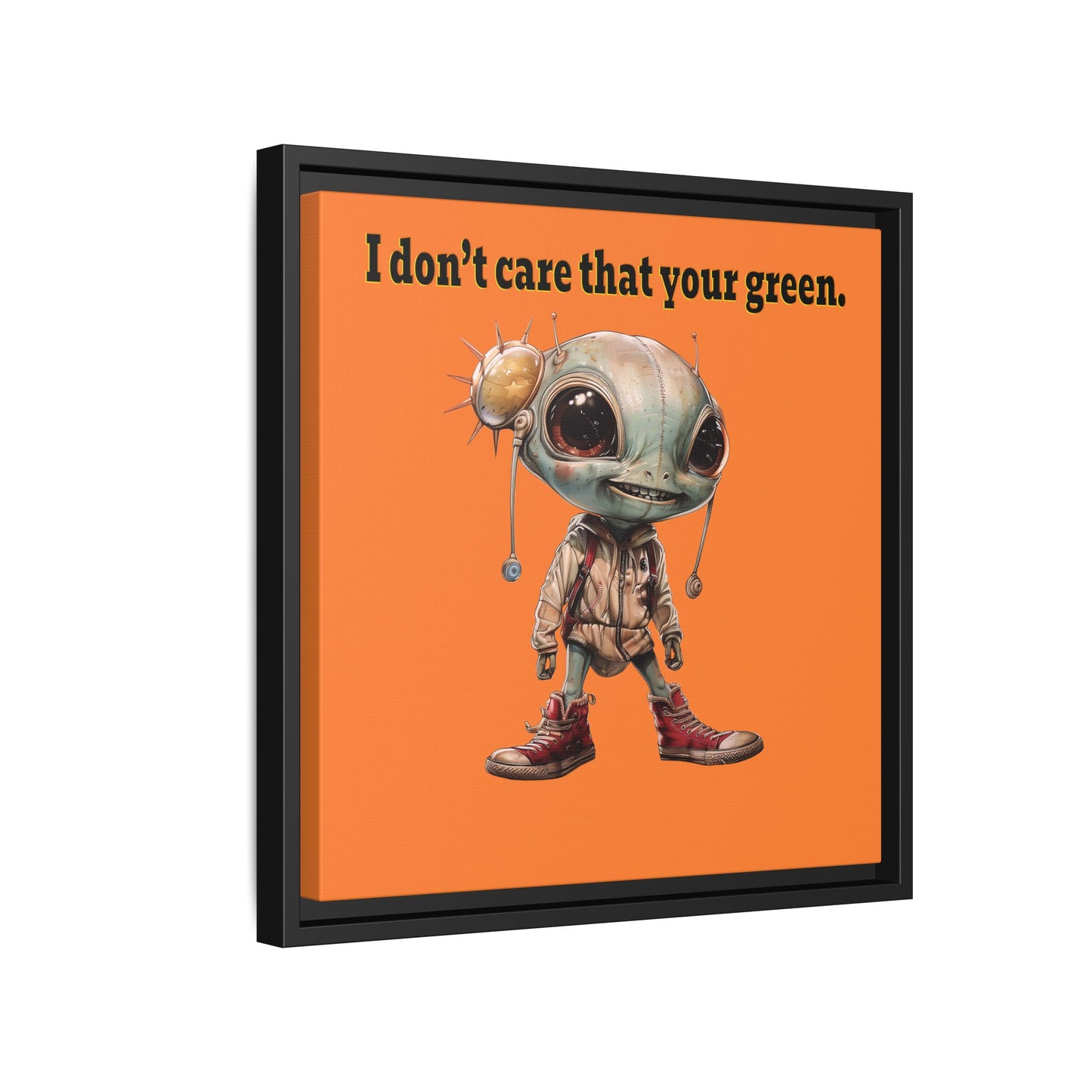 I don't care that your green - framed canvas art (crusta)