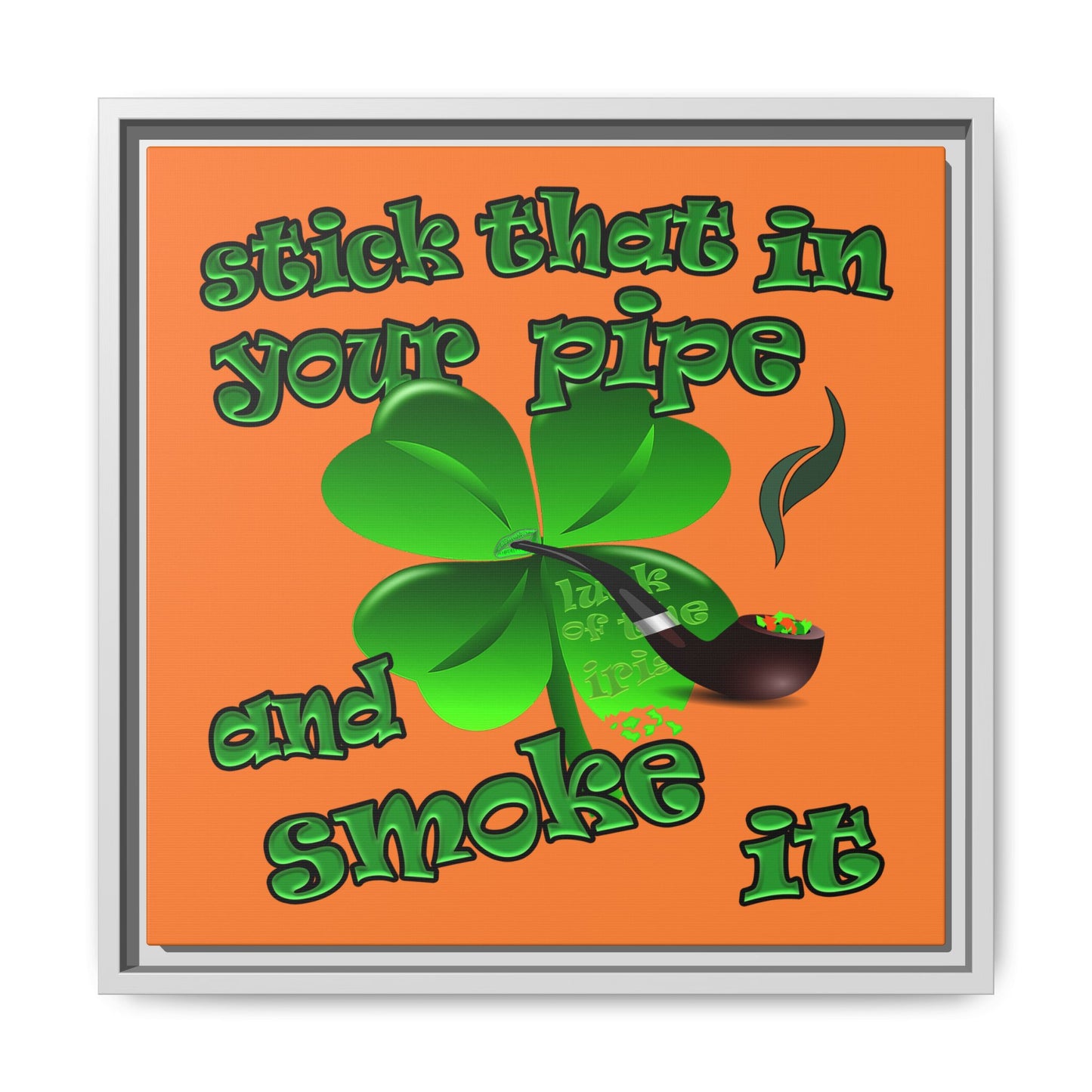 stick that in your pipe and smoke it - framed canvas art (crusta)