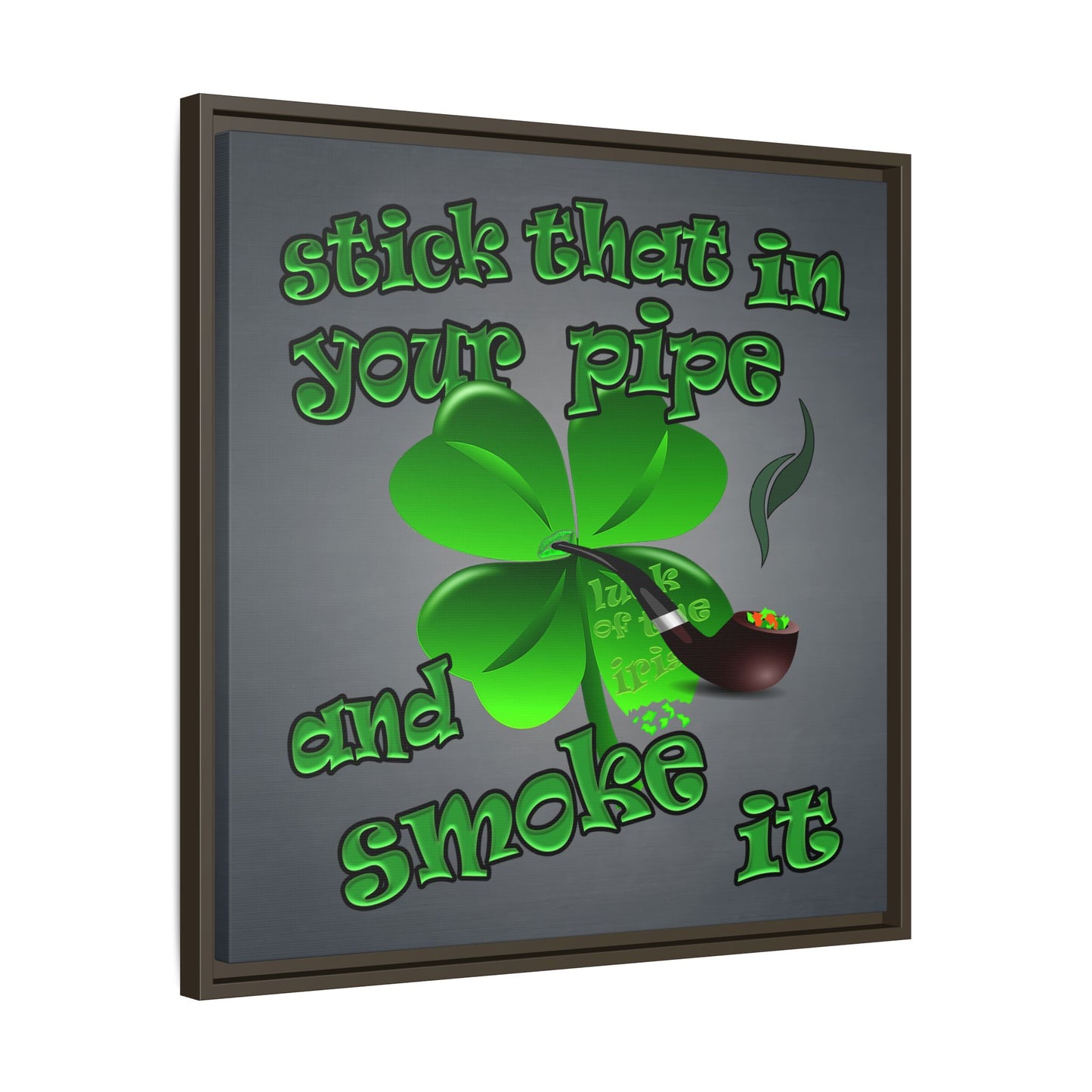 stick that in your pipe and smoke it - framed canvas art (grey-light grey)