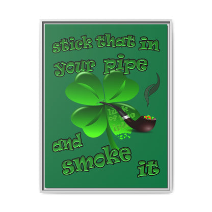 stick that in your pipe and smoke it - framed canvas art (dark green)