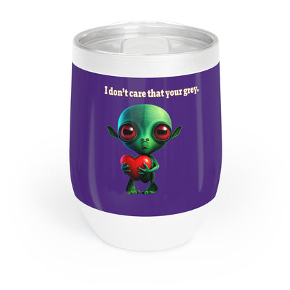 I don't care that your grey - Chill Wine Tumbler (purple)