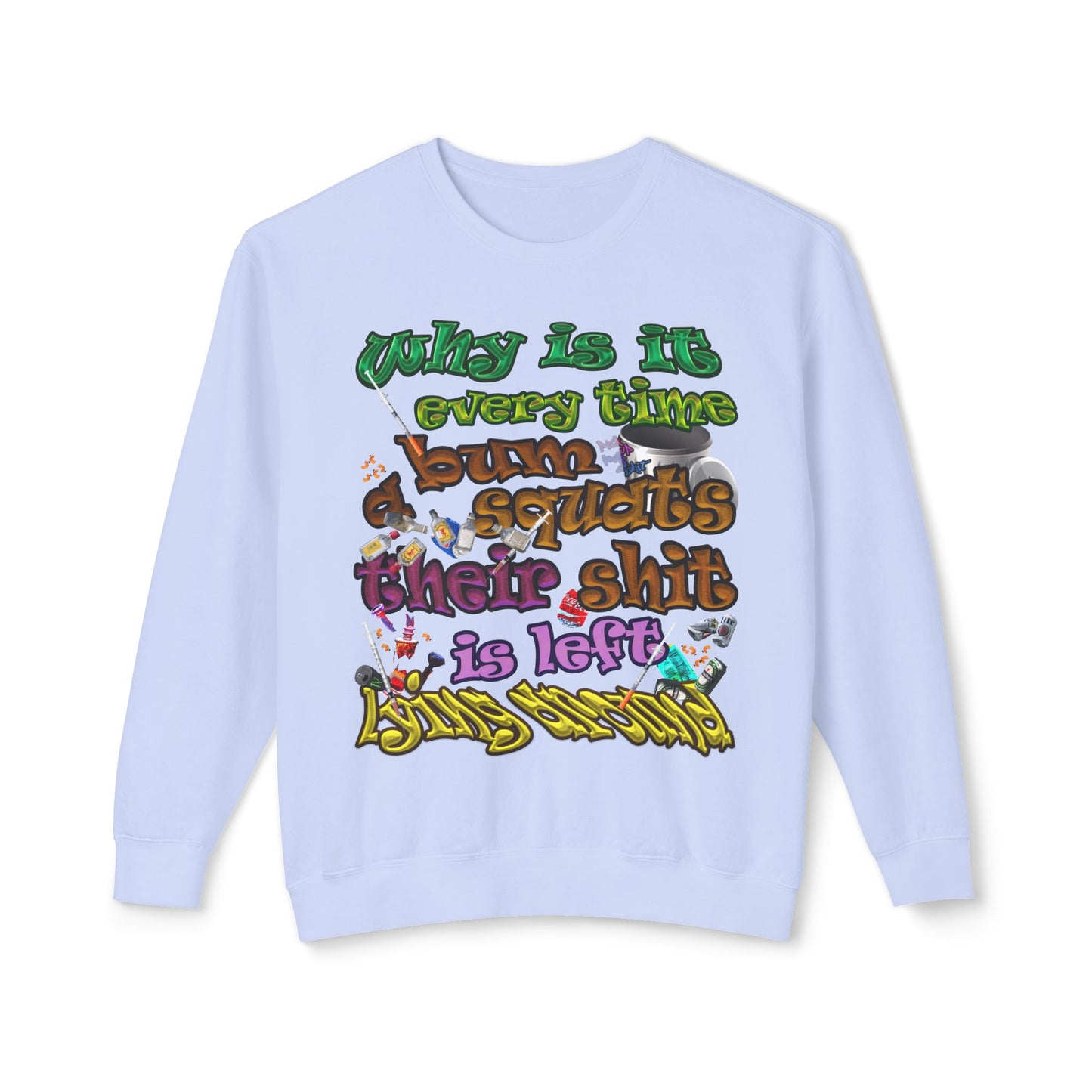 the bum's shit - Unisex Lightweight Crewneck Sweatshirt