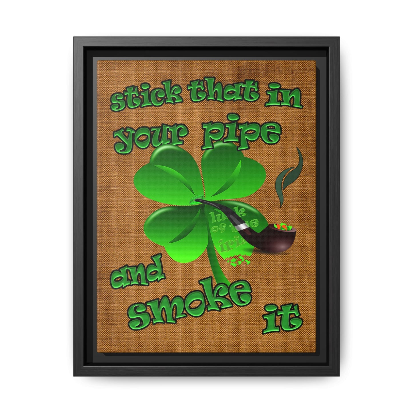 stick that in your pipe and smoke it - framed canvas art (brown papyrus)