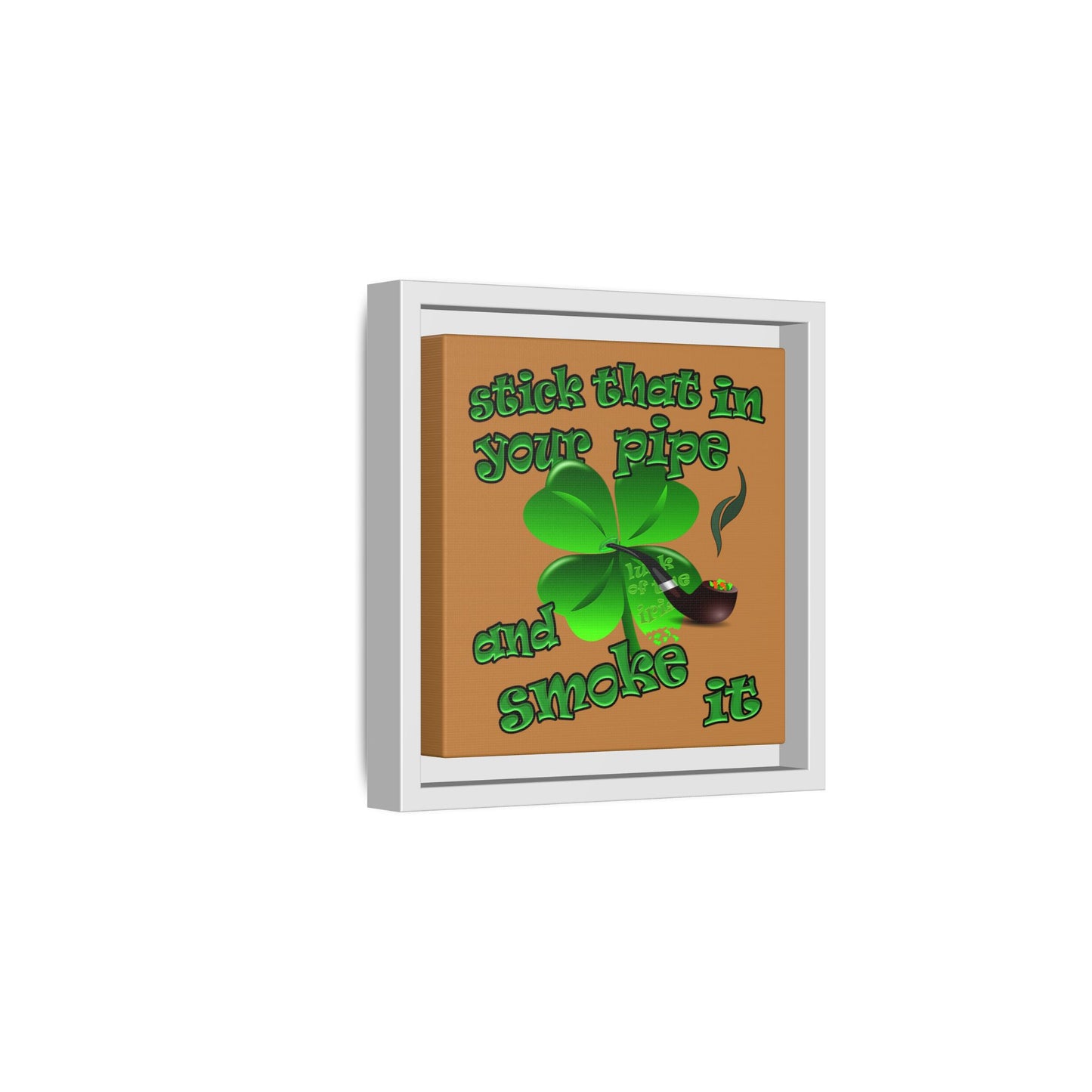 stick that in your pipe and smoke it - framed canvas art (light brown)