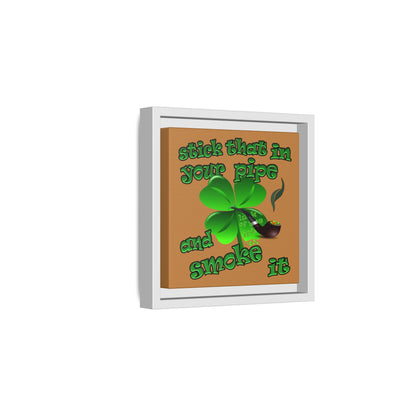 stick that in your pipe and smoke it - framed canvas art (light brown)