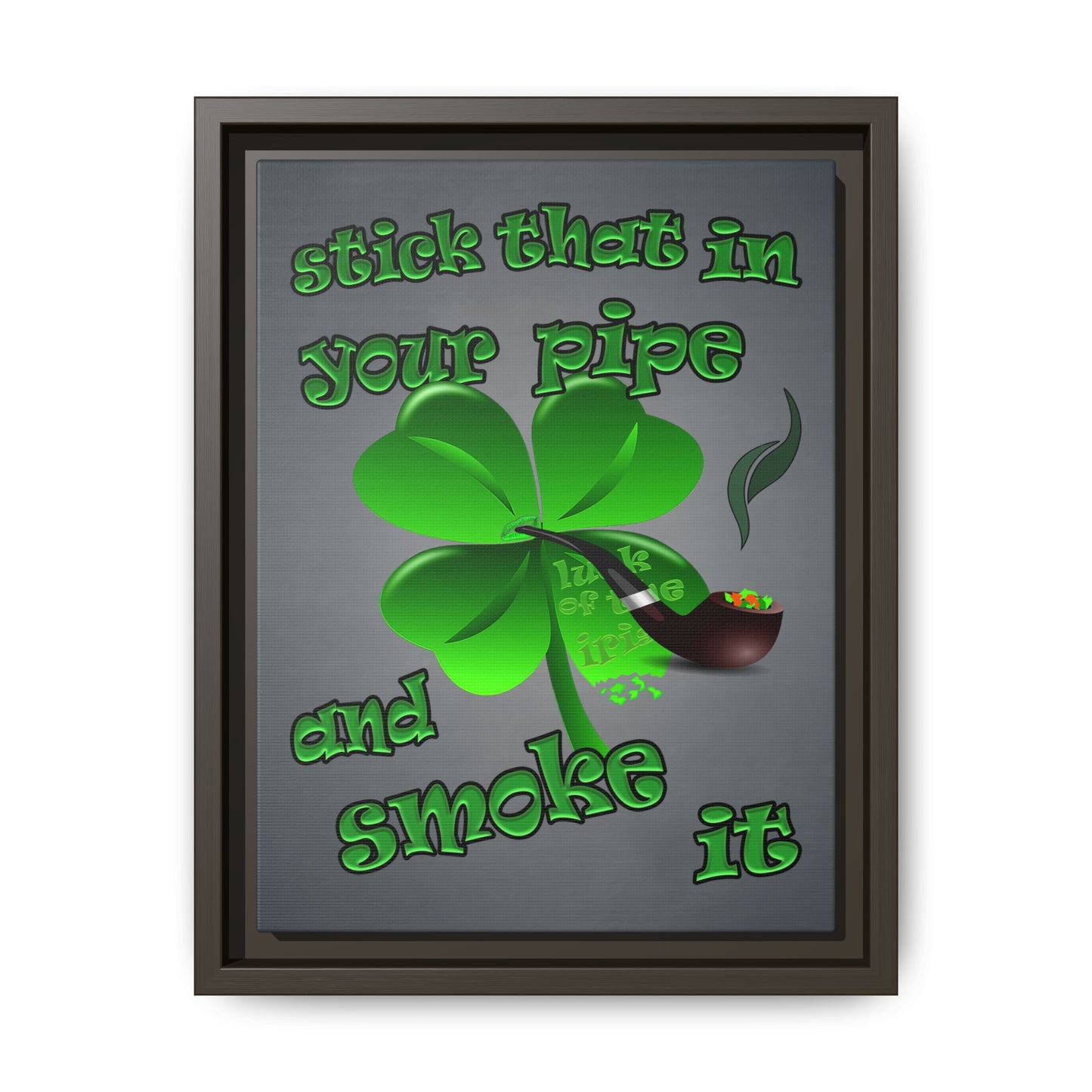 stick that in your pipe and smoke it - framed canvas art (grey-light grey)
