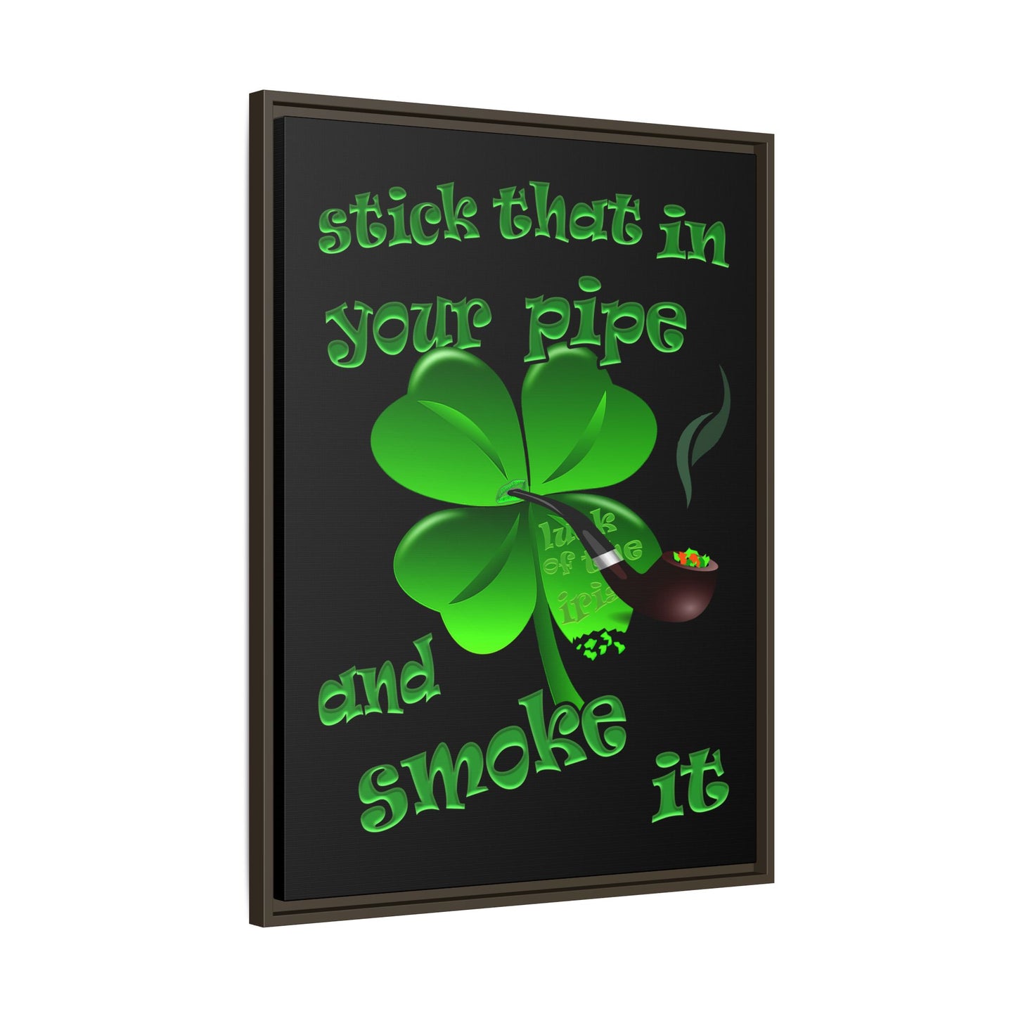 stick that in your pipe and smoke it - framed canvas art (black)