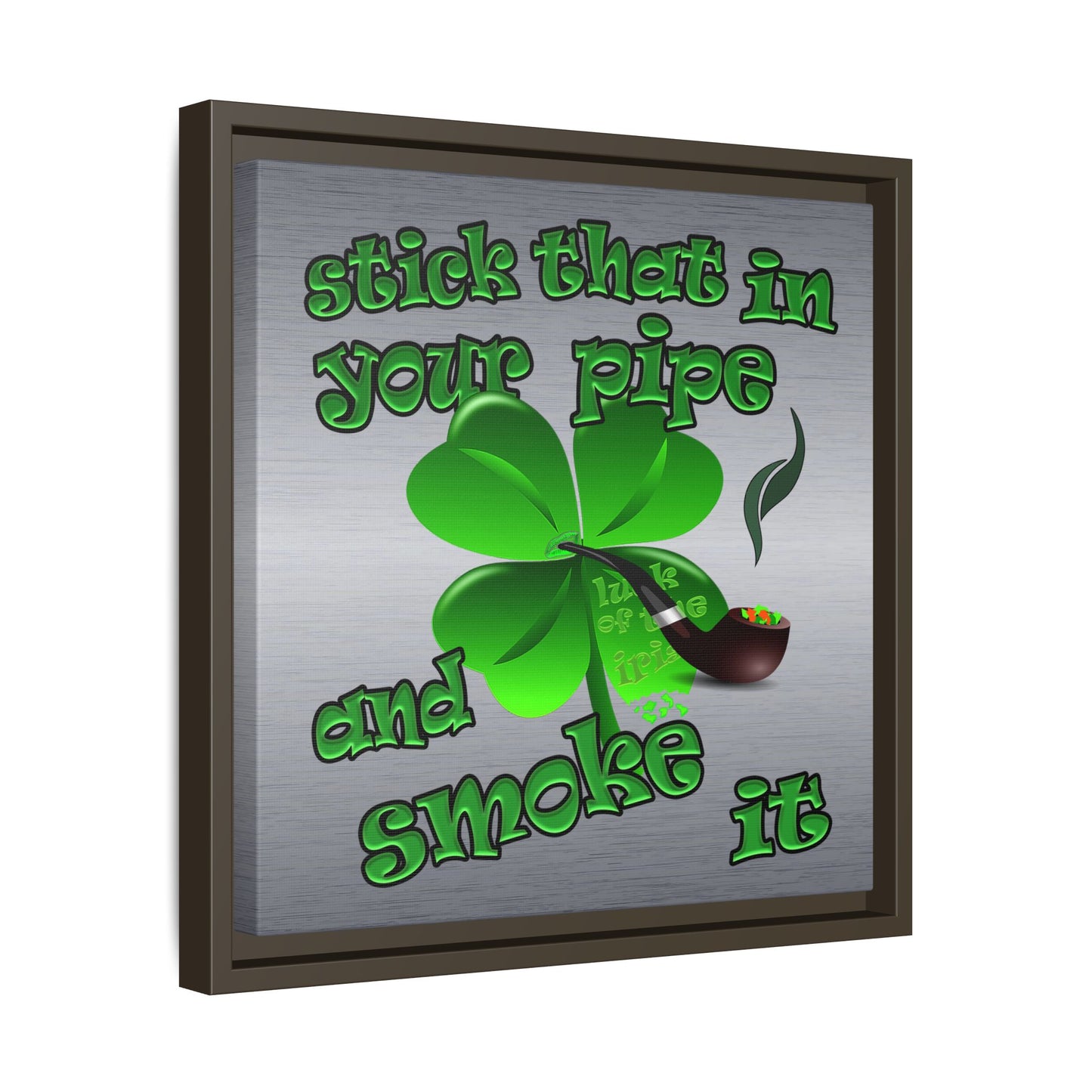 stick that in your pipe and smoke it - framed canvas art (brushed nickel)
