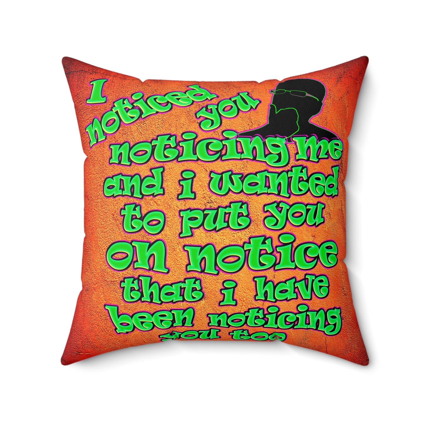 noticed you noticing - Faux Suede Square Pillow - (burnt orange)