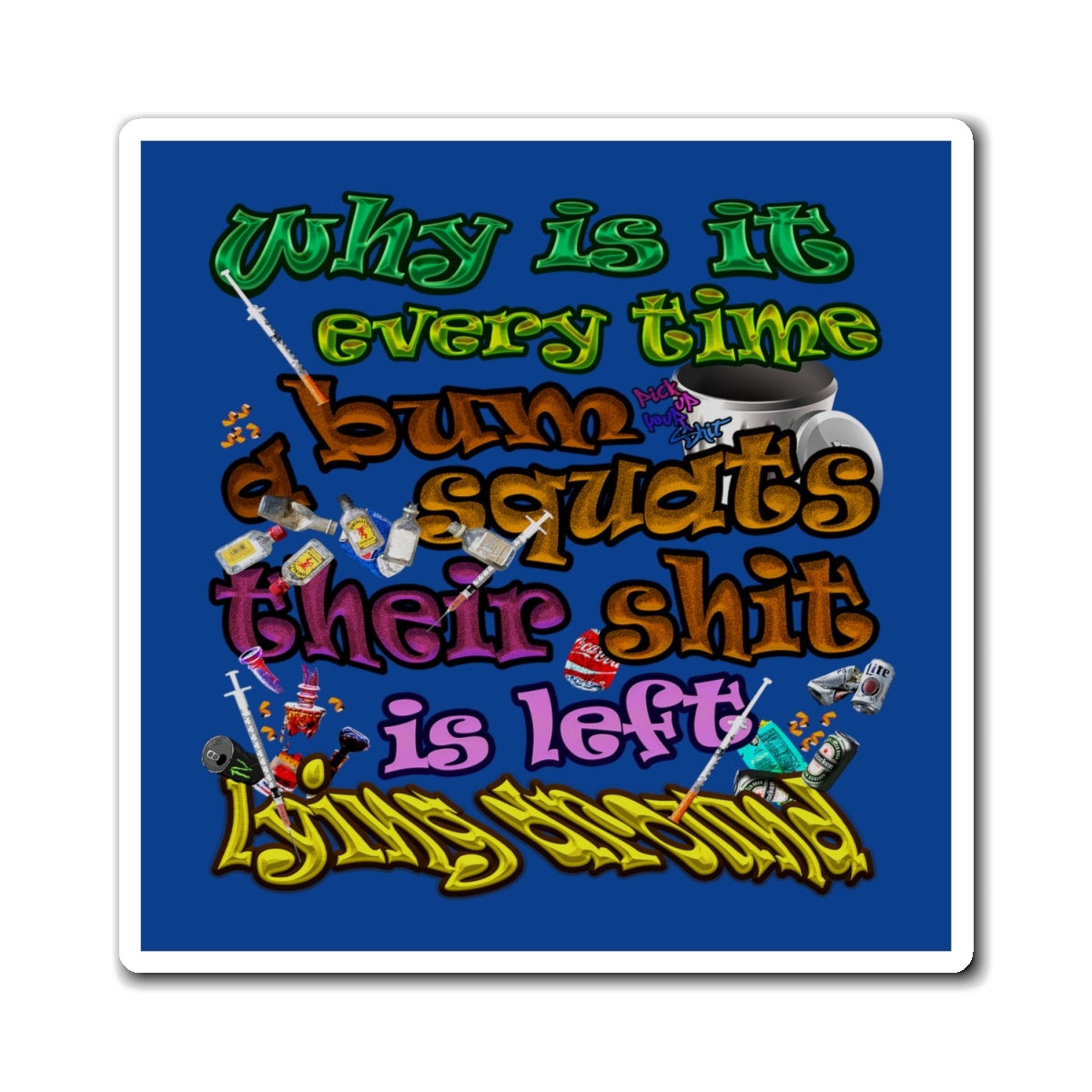 the bum's shit - Magnets - (dark blue)