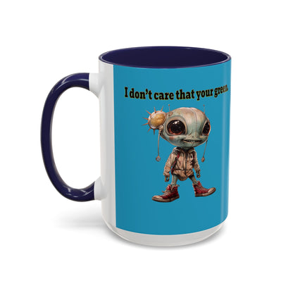 I don't care that your grey - Accent Mug (turquoise)
