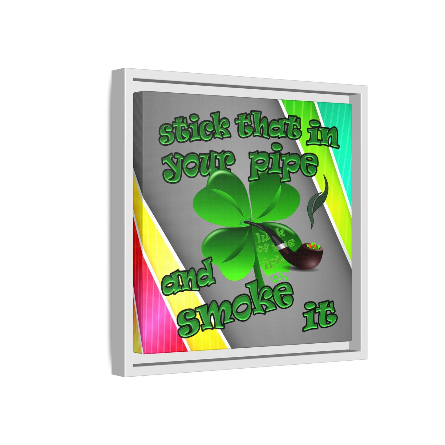 stick that in your pipe and smoke it - framed canvas art (rainbow split)