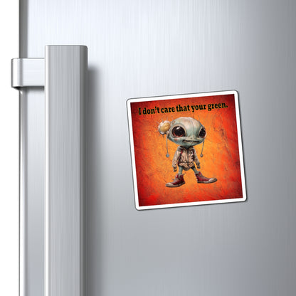 I don't care that your green - Magnets - (burnt orange)