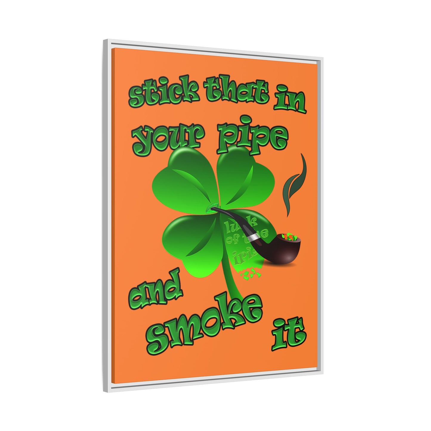 stick that in your pipe and smoke it - framed canvas art (crusta)