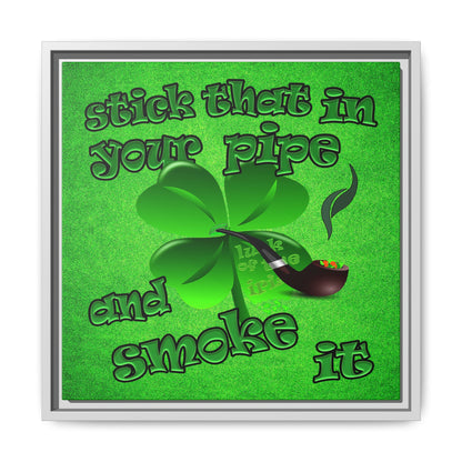 stick that in your pipe and smoke it - framed canvas art (green turf)