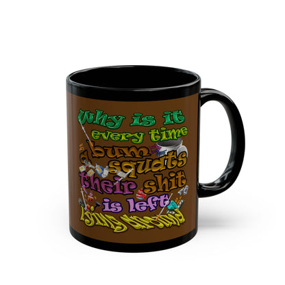 the bum's shit - Black Mug (brown)