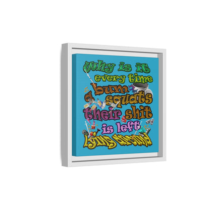 the bum's shit - framed canvas art (turquoise)