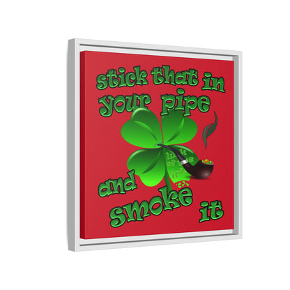 stick that in your pipe and smoke it - framed canvas art (dark red)