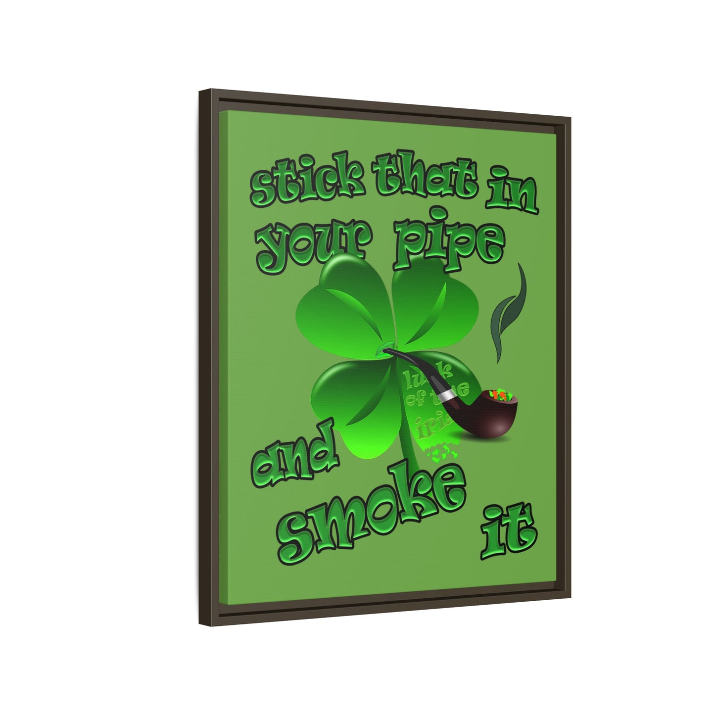 stick that in your pipe and smoke it - framed canvas art (green)