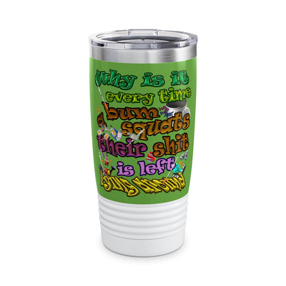 the bum's shit - Ringneck Tumbler, 20oz (green)