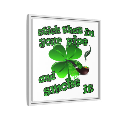 stick that in your pipe and smoke it - framed canvas art (white)