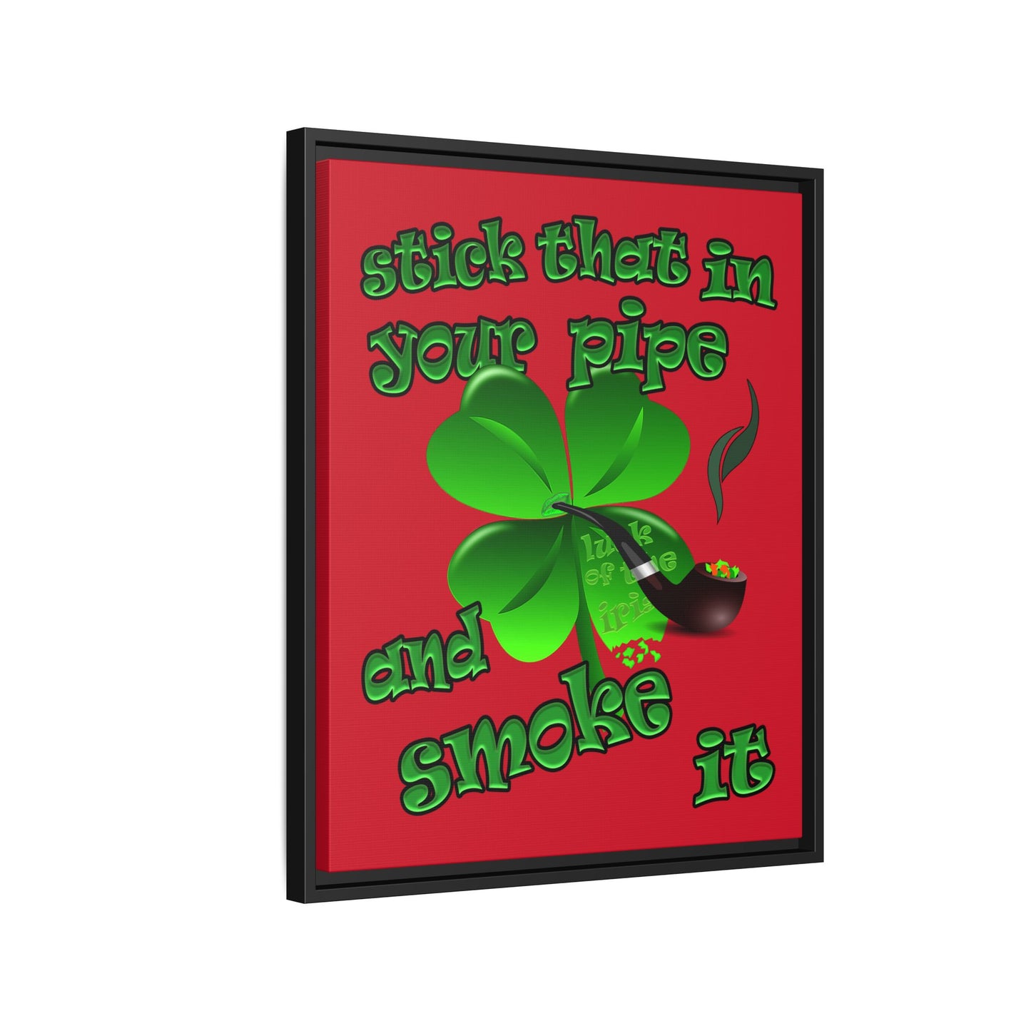 stick that in your pipe and smoke it - framed canvas art (dark red)