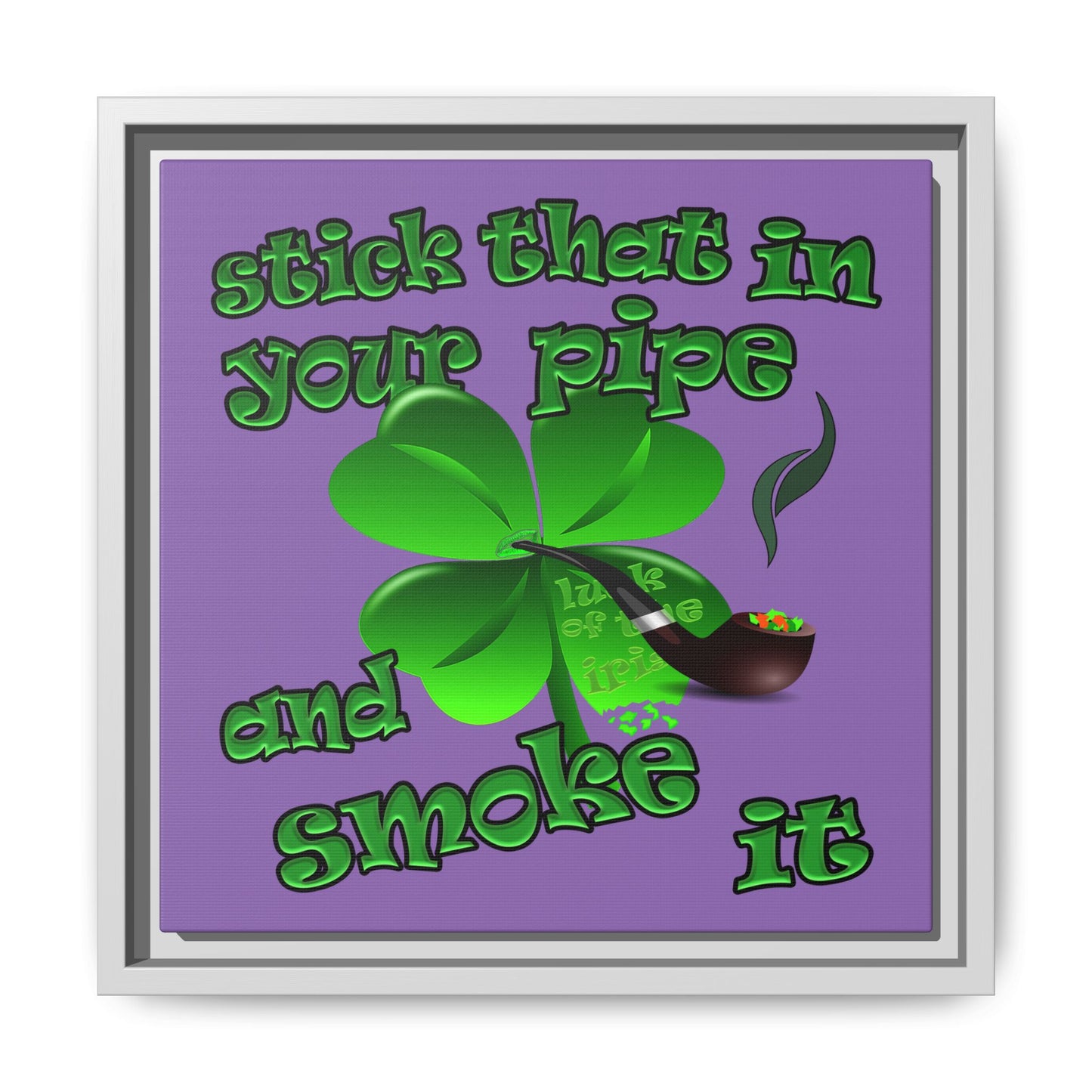 stick that in your pipe and smoke it - framed canvas art (light purple)