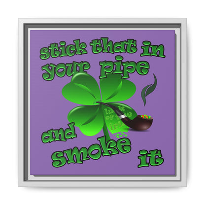 stick that in your pipe and smoke it - framed canvas art (light purple)